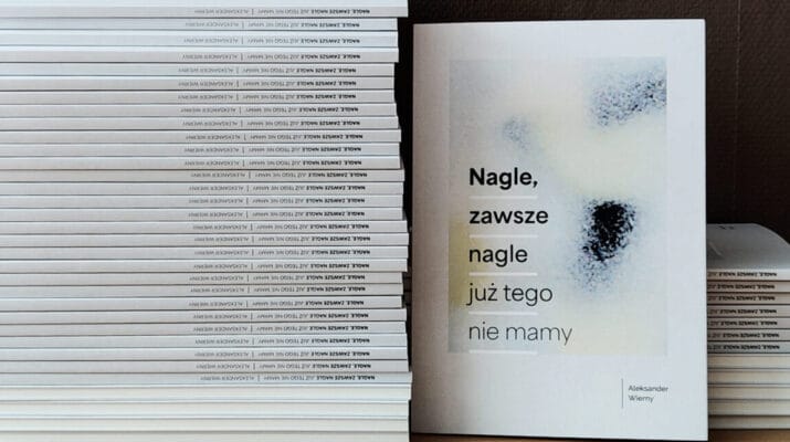 Premiera książki "Nagle, zawsze nagle już tego nie mamy" Aleksandra Wiernego już 5 października 4